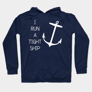 I RUN A TIGHT SHIPWRECK Hoodie